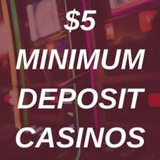 $5 minimum deposit casinos