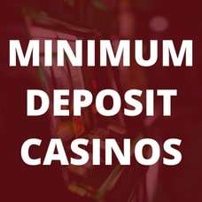 Minimum deposit casinos