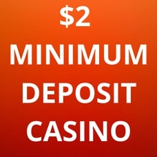 $2 minimum deposit casino